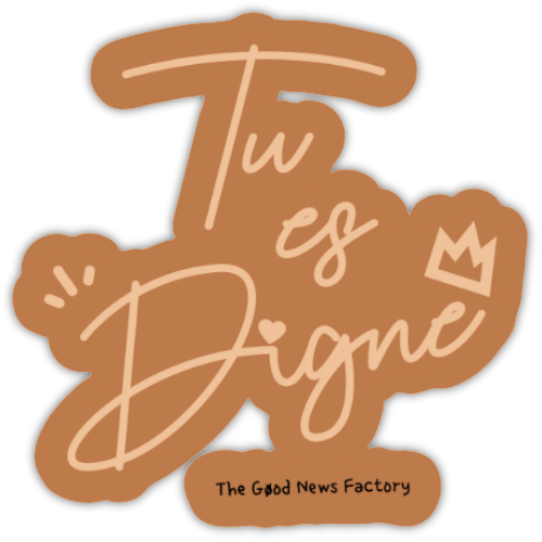 "TU ES DIGNE" - STICKER